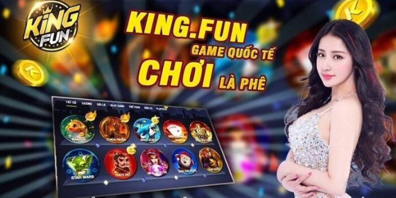 Kingfun - cổng game hot hit bậc nhất thị trường